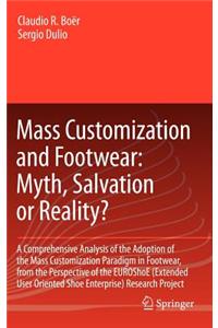 Mass Customization and Footwear: Myth, Salvation or Reality?