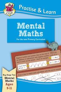 New Curriculum Practise & Learn: Mental Maths for Ages 9-11