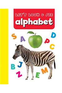 Let's Look & See: Alphabet