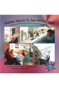 Matteo Wants To See What's Next