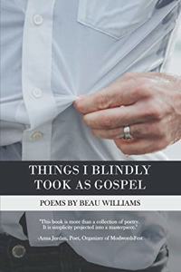 Things I Blindly Took as Gospel