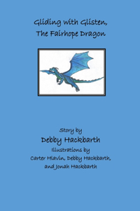 Gliding with Glisten, the Fairhope Dragon: Story by Debby Hackbarth