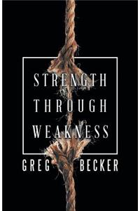 Strength Through Weakness