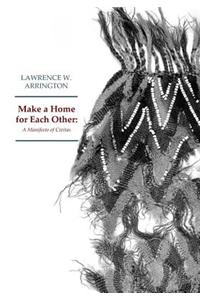 MAKE A HOME for EACH OTHER