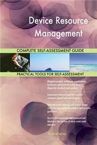 Device Resource Management Complete Self-Assessment Guide