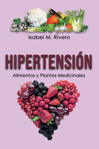 HIPERTENSIÓN. Alimentos y Plantas Medicinales