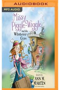 Missy Piggle-Wiggle and the Whatever Cure