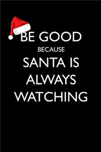 Be Good Because Santa is Always Watching