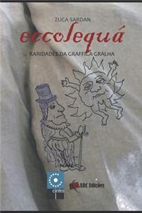 Eccolequá - Raridades da Graffica Gralha