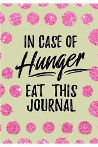 In Case Of Hunger Eat This Journal