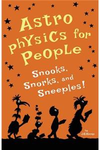 Astrophysics for People, Snooks, Snorks, and Sneeples!