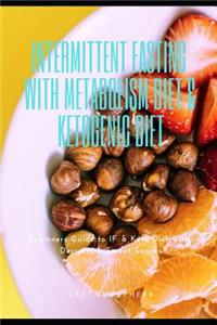 Intermittent Fasting with Metabolism Diet & Ketogenic Diet