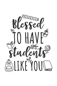 Blessed To Have Students Like You