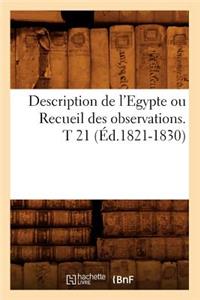 Description de l'Egypte Ou Recueil Des Observations. T 21 (Éd.1821-1830)