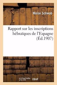 Rapport Sur Les Inscriptions Hébraïques de l'Espagne