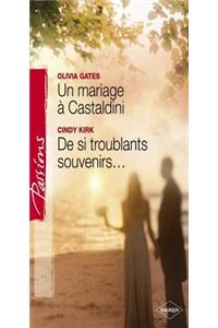 Un Mariage a Castaldini - de Si Troublants Souvenirs... (Harlequin Passions)