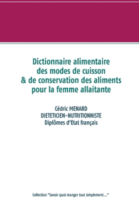 Dictionnaire des modes de cuisson & de conservation des aliments pour la femme allaitante