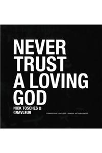 Never Trust a Living God