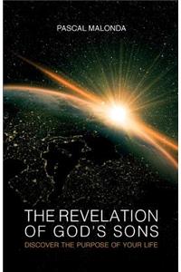 revelation of God's sons - Discover the purpose of your life