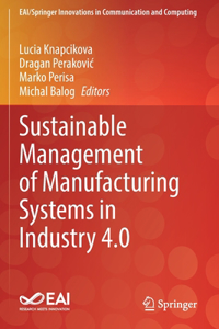 Sustainable Management of Manufacturing Systems in Industry 4.0