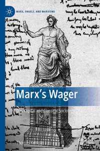 Marx's Wager: Das Kapital and Classical Sociology