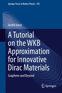 Tutorial on the Wkb Approximation for Innovative Dirac Materials