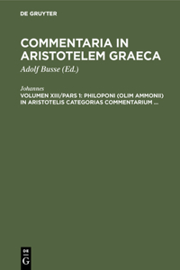 Philoponi (Olim Ammonii) in Aristotelis Categorias Commentarium ...