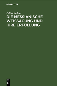 messianische Weissagung und ihre Erfüllung