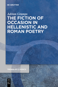 Fiction of Occasion in Hellenistic and Roman Poetry