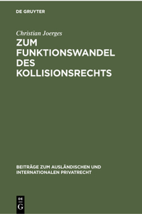 Zum Funktionswandel Des Kollisionsrechts