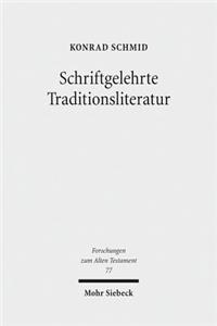 Schriftgelehrte Traditionsliteratur: Fallstudien Zur Innerbiblischen Schriftauslegung Im Alten Testament