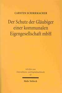 Der Schutz der Gläubiger einer kommunalen Eigengesellschaft mbH