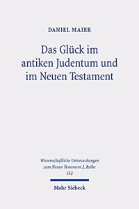 Das Gluck Im Antiken Judentum Und Im Neuen Testament