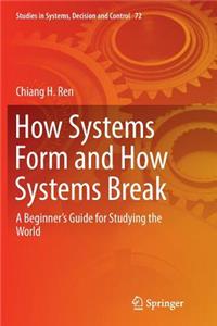 How Systems Form and How Systems Break