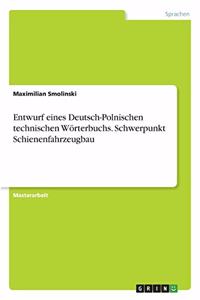 Entwurf eines Deutsch-Polnischen technischen Wörterbuchs. Schwerpunkt Schienenfahrzeugbau