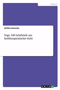 Yoga. 100 Lehrbriefe aus heiltherapeutischer Sicht