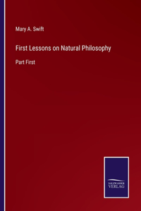 First Lessons on Natural Philosophy: Part First