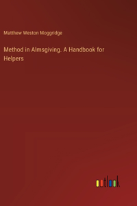 Method in Almsgiving. A Handbook for Helpers