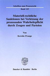 Materiell-Rechtliche Sanktionen Bei Verletzung Der Prozessualen Wahrheitspflicht Durch Zeugen Und Parteien