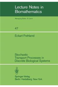 Stochastic Transport Processes in Discrete Biological Systems