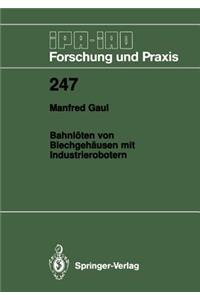 Bahnlöten von Blechgehäusen mit Industrierobotern