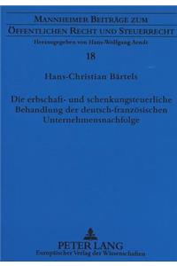 Die erbschaft- und schenkungsteuerliche Behandlung der deutsch-franzoesischen Unternehmensnachfolge