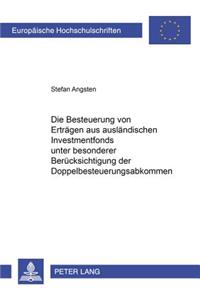 Besteuerung Von Ertraegen Aus Auslaendischen Investmentfonds Unter Besonderer Beruecksichtigung Der Doppelbesteuerungsabkommen