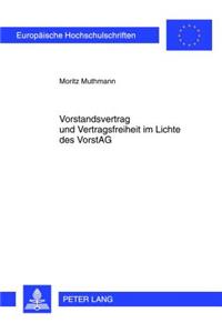 Vorstandsvertrag Und Vertragsfreiheit Im Lichte Des Vorstag