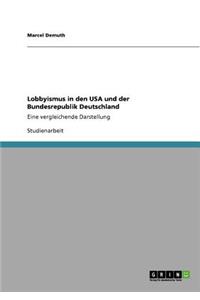 Lobbyismus in den USA und der Bundesrepublik Deutschland