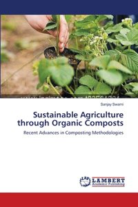 Sustainable Agriculture through Organic Composts