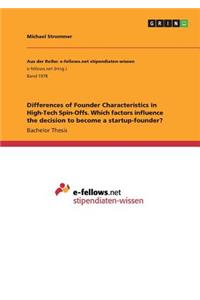 Differences of Founder Characteristics in High-Tech Spin-Offs. Which factors influence the decision to become a startup-founder?