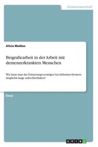 Biografiearbeit in der Arbeit mit demenzerkrankten Menschen