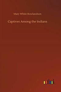 Captives Among the Indians