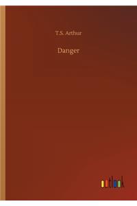 Danger